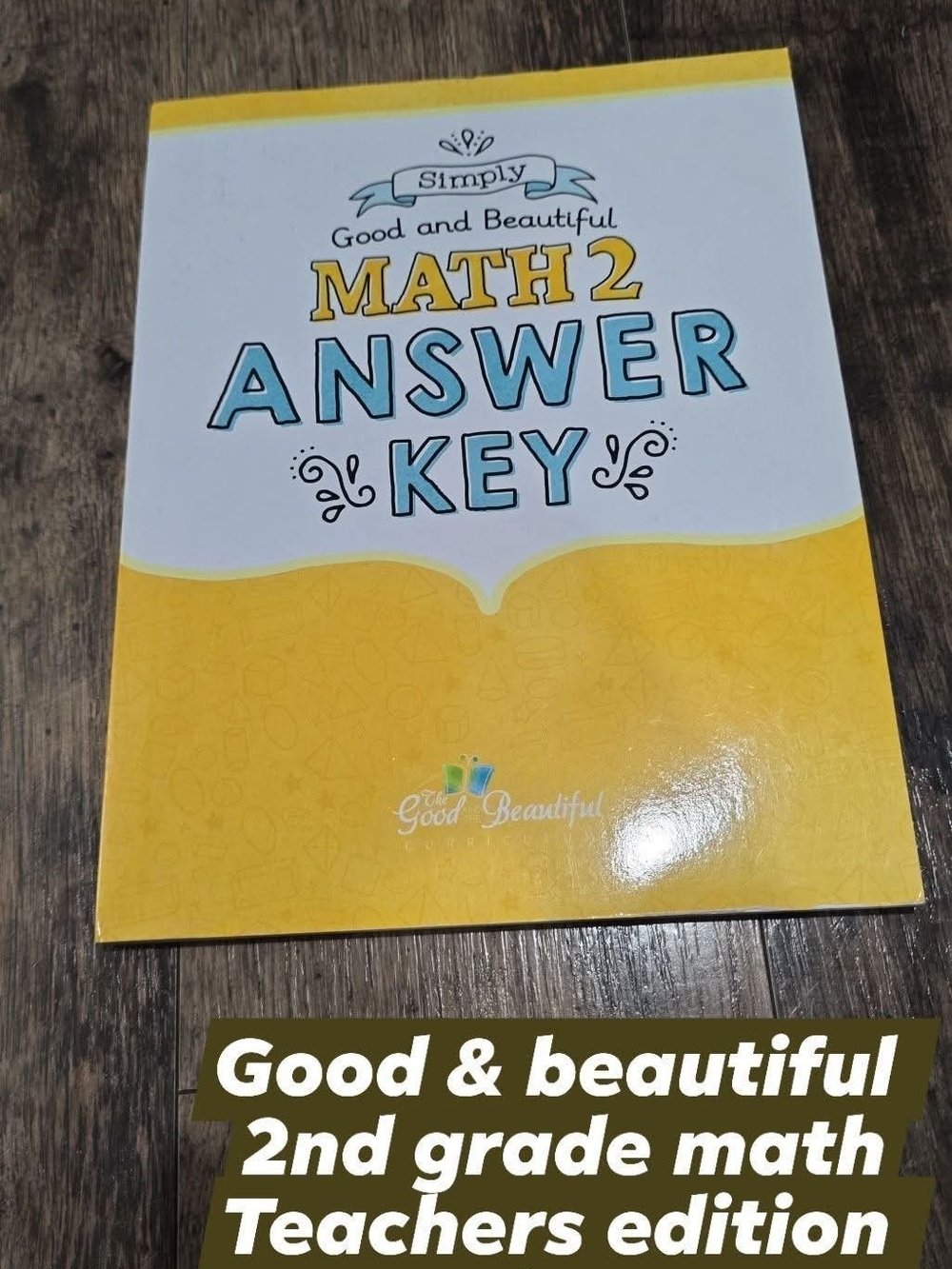 Good and Beautiful Math 2 Answer Key - Yellow - Picture 1 of 2